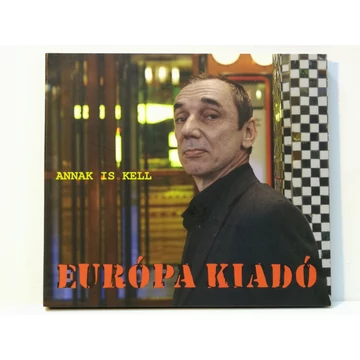 Európa Kiadó - Annak Is Kell - CD