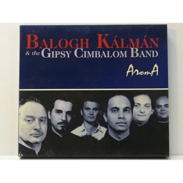 Kálmán Balogh & The Gypsy Cimbalom Band - Aroma - CD