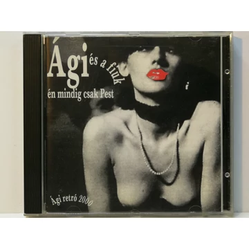 Ági És A Fiúk - Én Mindig Csak Pest (Ági Retró 2000) - CD