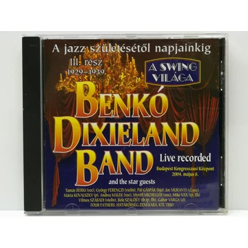 Benkó Dixieland Band - A Jazz Születésétől Napjainkig - III. Rész 1929-1939 - A Swing Világa - CD