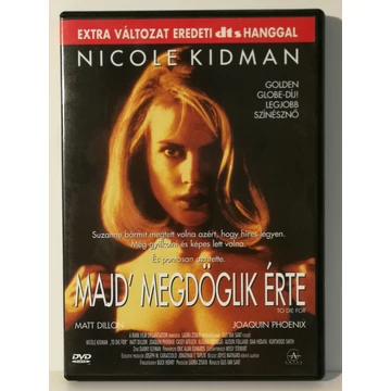 Majd megdöglik érte - Nicole Kidman, Joaquin Phoenix, Casey Affleck - DVD