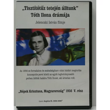 Tisztítótűz tetején álltunk - Tóth Ilona drámája - Jelenczki István filmje - DVD