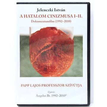 A hatalom cinizmusa I-II. - Papp Lajos professzor szív-útja 1992-2010. - 2 DVD