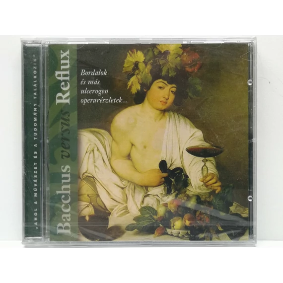 Bacchus versus Reflux - Bordalok és más ulcerogen operarészletek... - új, fóliás CD
