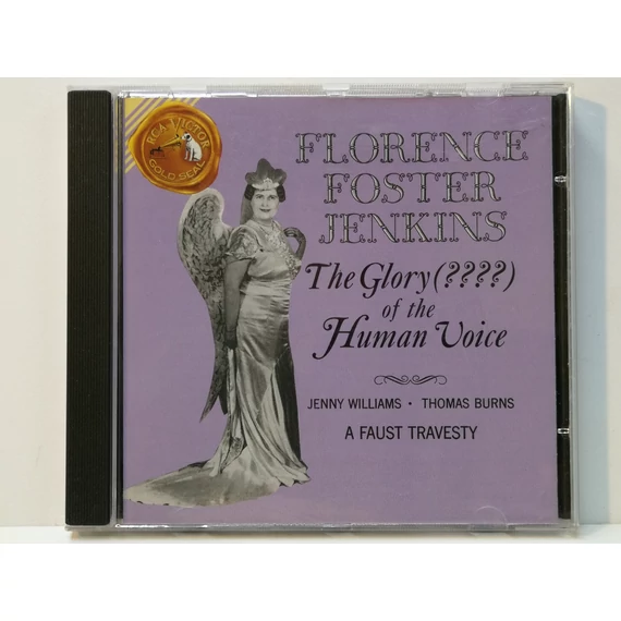 Florence Foster Jenkins / Jenny Williams And Thomas Burns - The Glory (????) Of The Human Voice / A Faust Travesty - karcmentes CD