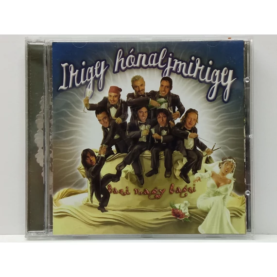 Irigy Hónaljmirigy - Bazi Nagy Lagzi - CD