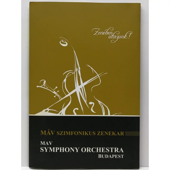 MÁV Szimfónikus Zenekar - Zenében utazunk! DVD